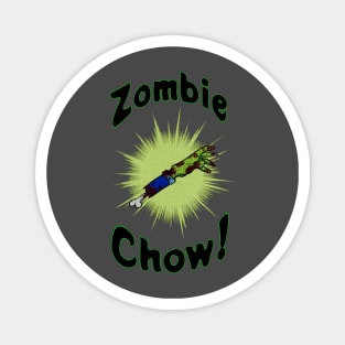 Zombie Chow! Magnet